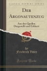 Der Argonautenzug Aus den Quellen Dargestellt und Erklaert (Classic Vater Friedrich