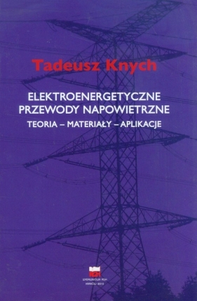 Energetyczne przewody napowietrzne - Knych Tadeusz