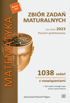 Matematyka Zbiór zadań maturalnych Lata 2010-2023 Poziom podstawowy (Uszkodzona okładka) - Pagacz Ryszard