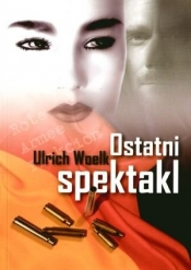 Ostatni spektakl - Woelk Ulrich