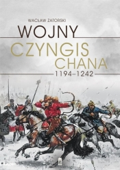 Wojny Czyngis-chana 1194-1242 - Zatorski Wacław