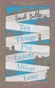 Ten Things I've Learnt About Love - Sarah Butler