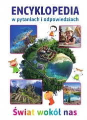 Encyklopedia w pytaniach i odpowiedziach Świat wokół nas - Opracowanie zbiorowe