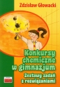Konkursy chemiczne w gimnazjum Zestawy zadań z rozwiązaniami - Zdzisław Głowacki