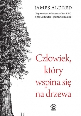 Człowiek, który wspina się na drzewa - James Aldred