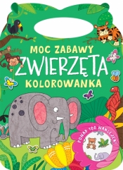 Moc zabawy. Zwierzęta. Kolorowanka - Opracowanie zbiorowe