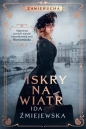 Zawierucha. Tom 1. Iskry na wiatr - Ida Żmiejewska