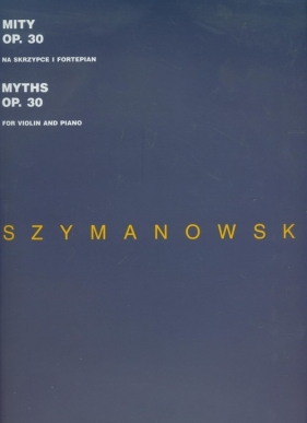 Mity op 30 na skrzypce i fortepian - Szymanowski Karol