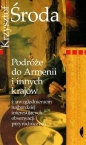 Podróże do Armenii i innych krajów z uwzględnieniem najbardziej interesujących obserwacji przyrodniczych - Krzysztof Środa