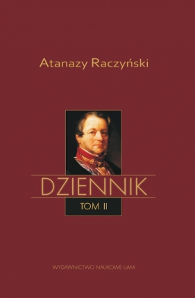 Dziennik. Tom II: Dziennik 1831-1866 - Raczyński Atanazy