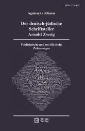 Der deutsch-jüdische Schriftsteller Arnold Zweig. Publizistische und novellistische Zeitaussagen