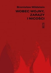 Wobec wojny, zarazy i nicości - Wildstein Bronisław