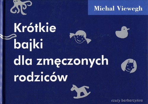 Krótkie bajki dla zmęczonych rodziców