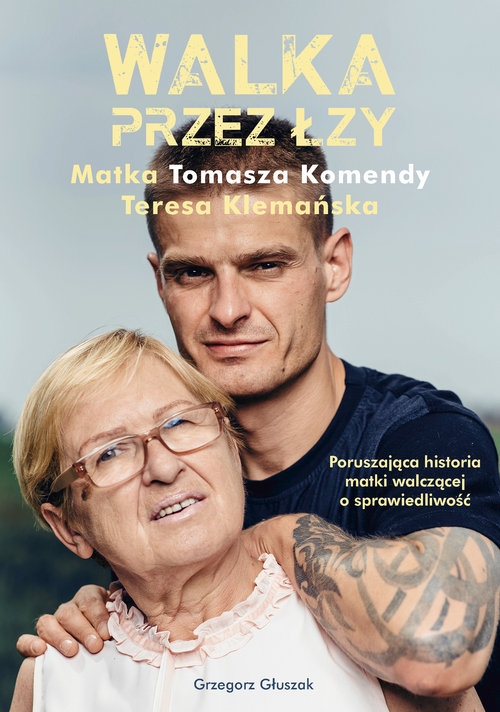 Walka przez łzy. Matka Tomasza Komendy Teresa Klemańska