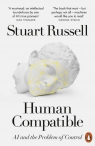 Human CompatibleAI and the Problem of Control Russell Stuart