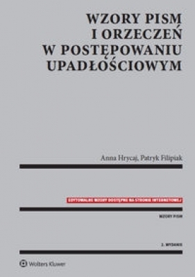 Wzory pism i orzeczeń w postępowaniu upadłościowym - Anna Hrycaj, Patryk Filipiak