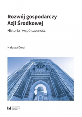 Rozwój gospodarczy Azji Środkowej - Duraj Natasza