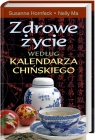 Zdrowe życie według kalendarza chińskiego  Hornfeck Susanne ;Ma Nelly