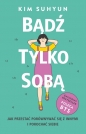 Bądź tylko sobą - Kim Suhyun