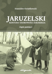 Jaruzelski Kontury osobowości żołnierza Zapis pamięci - Kwiatkowski Stanisław