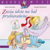 Mądra Mysz. Zuzia idzie na bal przebierańców - Liane Schneider