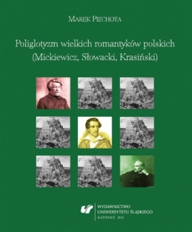 Poliglotyzm wielkich romantyków polskich - Marek Piechota