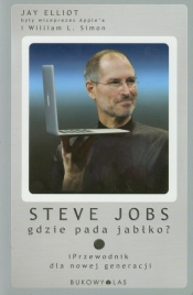 Steve Jobs Gdzie pada jabłko - Elliot Jay, Simon William L.