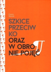 Szkice przeciwko oraz w obronie pojęć - Cezary Sikorski