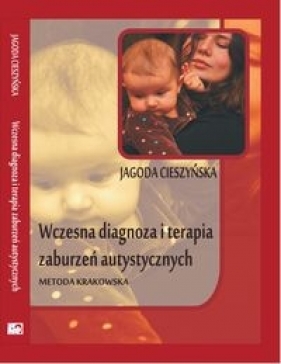 Wczesna diagnoza i terapia zaburzeń autystycznych - Cieszyńska Jagoda