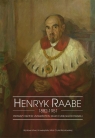 Henryk Raabe 1882-1951 Pierwszy rektor Uniwersytetu Marii