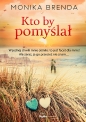 Kto by pomyślał - Monika Brenda