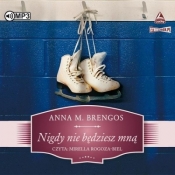 Nigdy nie będziesz mną audiobook - Brengos Anna M.