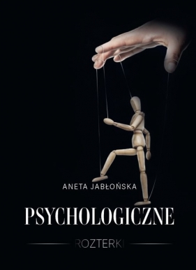 Psychologiczne rozterki - Jabłońska Aneta