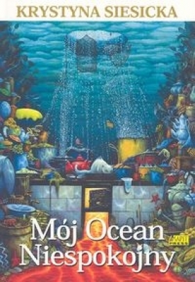 Mój Ocean Niespokojny - Siesicka Krystyna