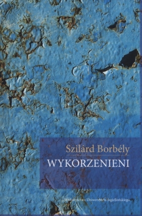 Wykorzenieni - Borbely Szilard