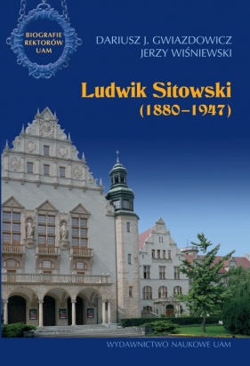 Ludwik Sitowski (1880-1947) - Gwiazdowicz J. Dariusz, Wiśniewski Jerzy