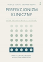 Perfekcjonizm kliniczny - Eduardo Keegan