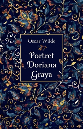 Portret Doriana Graya (edycja kolekcjonerska) - Oscar Wilde