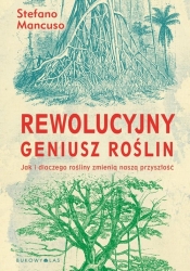 Rewolucyjny geniusz roślin - Stefano Mancuso