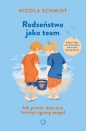 Rodzeństwo jako team. Jak pomóc dzieciom tworzyć zgrany zespół - Nicola Schmidt