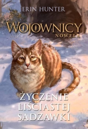 Życzenie Liściastej Sadzawki. Wojownicy: Nowela. Tom 2 - Erin Hunter