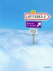 Latitudes 2 Podręcznik A2/B1 + CD - Regine Merieux, Yves Loiseau, Emmanuel Laine