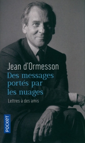 Des messages portés par les nuages - Jean d'Ormesson