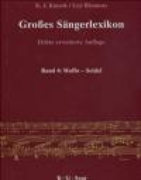 Grosses Sangerlexikon 6 bande Ergaenzungsband L Riemens, K Kutsch