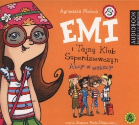 Emi i Tajny Klub Superdziewczyn Tom 4 Akcje w wakacje (Audiobook) - Agnieszka Mielech