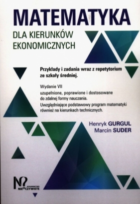 Matematyka dla kierunków ekonomicznych - Gurgul Henryk, Suder Marcin