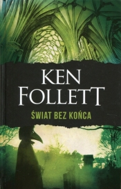 Świat bez końca - Follett Ken