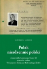 Polak nierdzennie polski. Antysemicka kampania z Marca '68 przeciwko szefowi Katarzyna Markusz