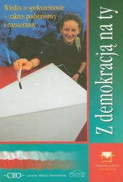Z Demokracją na Ty Wiedza o społeczeństwie Podręcznik Zakres podstawowy i rozszerzony - <br />