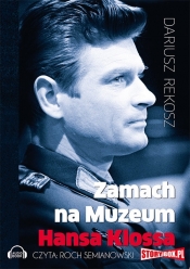 Zamach na Muzeum Hansa Klossa (Audiobook) - Dariusz Rekosz
